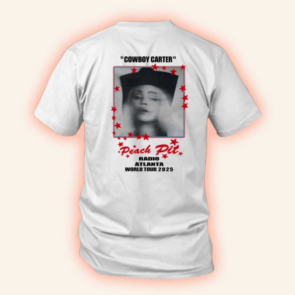 2025 Beyonce Peach Pit Radio Atlanta Cowboy Carter Tour Concert Shirt Fan Merch Gifts For Her-1 2025 Beyonce Peach Pit Radio Atlanta Cowboy Carter Tour Concert Shirt Fan Merch Gifts For Her-1