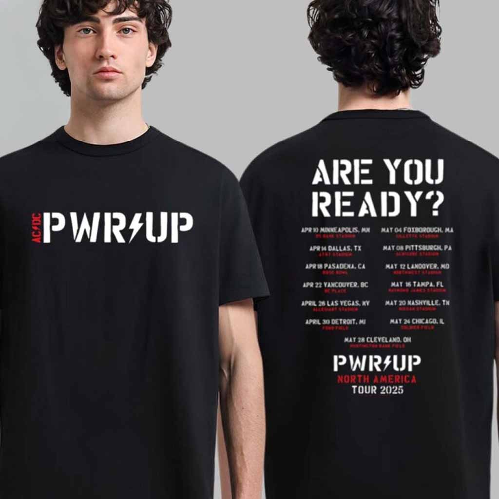 ACDC Are You Ready PWR UP 2025 Tour Dates Power Up North American 2025 Black And White T-Shirt ACDC Merch Fans Gifts-1
