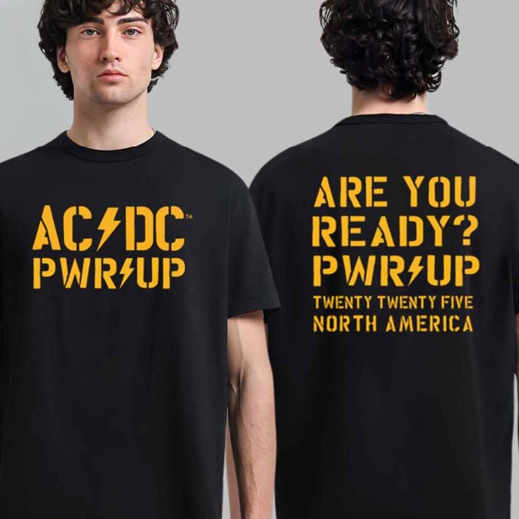 ACDC Are You Ready PWR UP 2025 Tour Twenty Twenty Five North America T-Shirt ACDC Merch Gifts For Dudes-1
