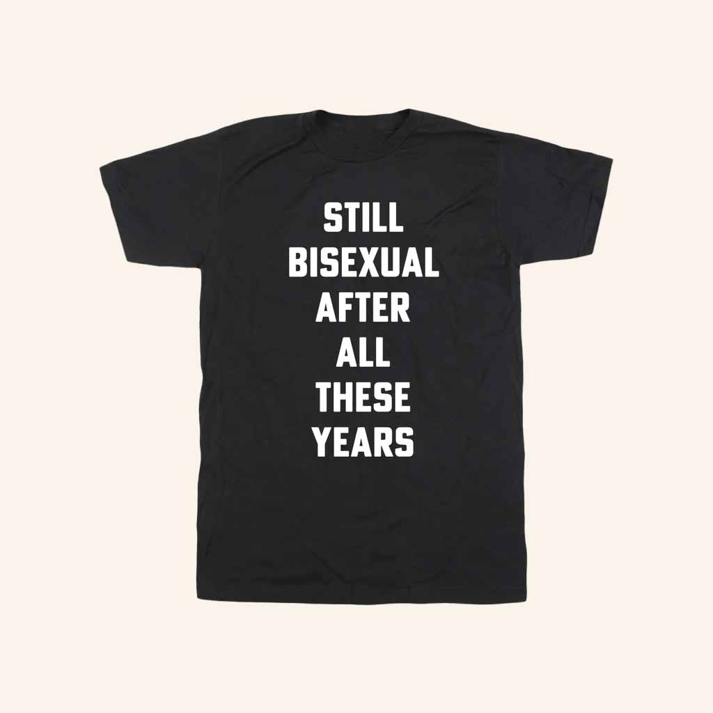 Autostraddle Merch Still Bisexual After All These Years T-Shirt Gift Ideas For Him-1