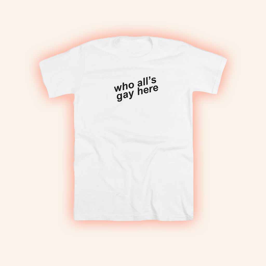 Autostraddle Merch Who All_s Gay Here T-Shirt Presents For Boyfriend-1