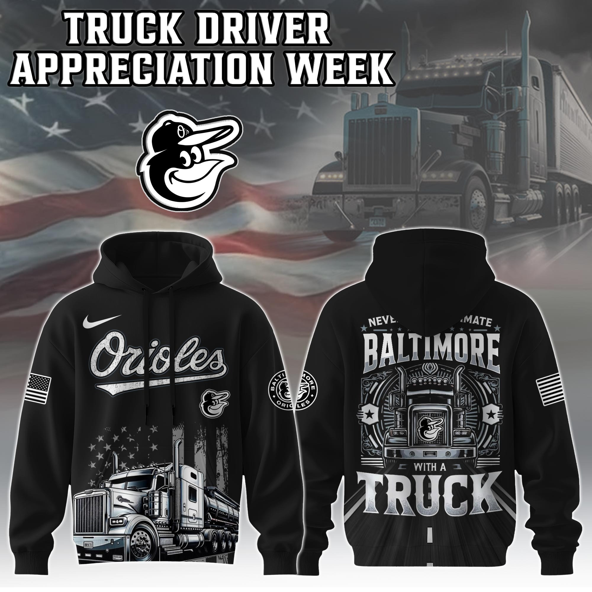 Baltimore Orioles Truck Driver Appreciation Week Hoodie MLB Trucker Baseball Fan Dad Gifts Baltimore Orioles Truck Driver Appreciation Week Hoodie MLB Trucker Baseball Fan Dad Gifts