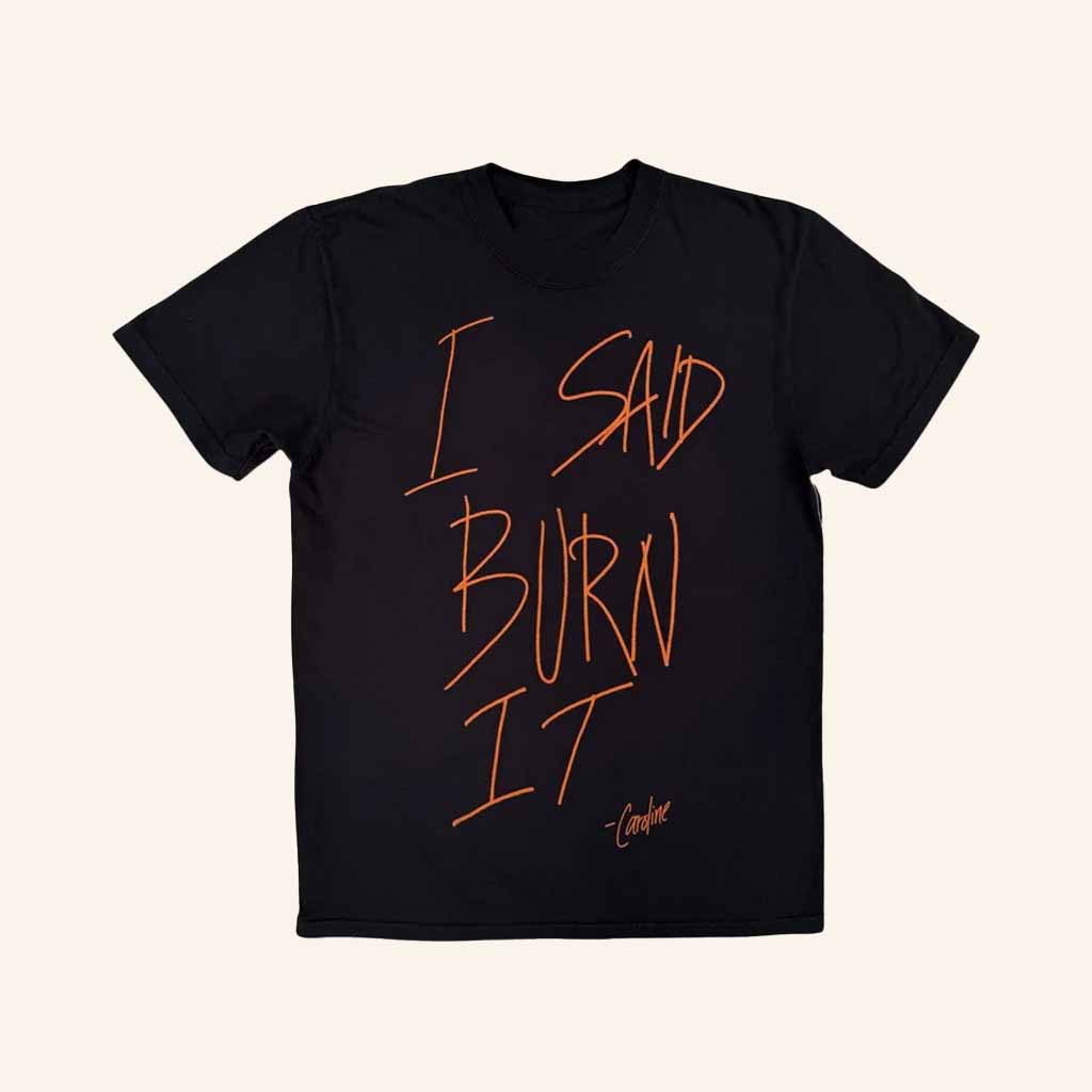 Blank Clo Merch Candice King I Said Burn It Shirt Gift Ideas For Friend-1
