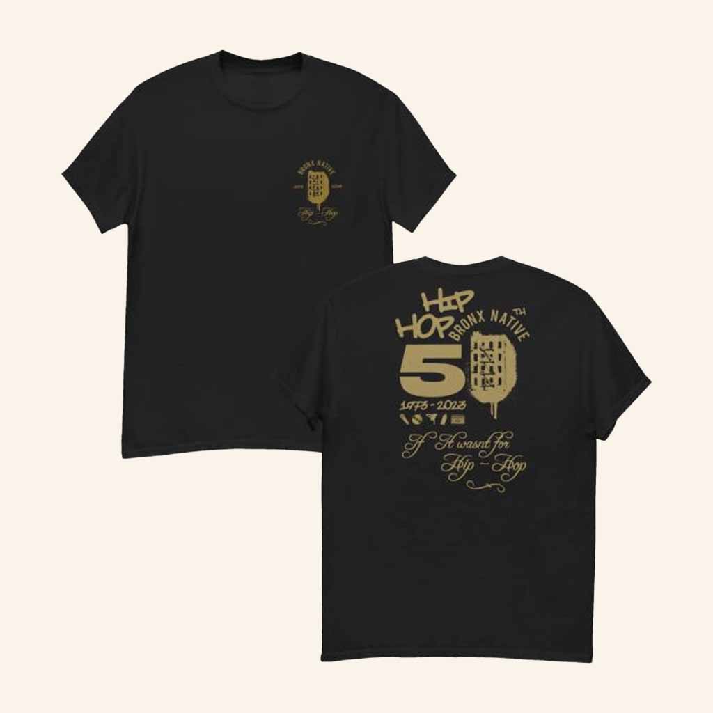 Bronx Native Merch Bronx Native Hip Hop 50Th Shirt Christmas Gifts For Guys-1 Bronx Native Merch Bronx Native Hip Hop 50Th Shirt Christmas Gifts For Guys-1