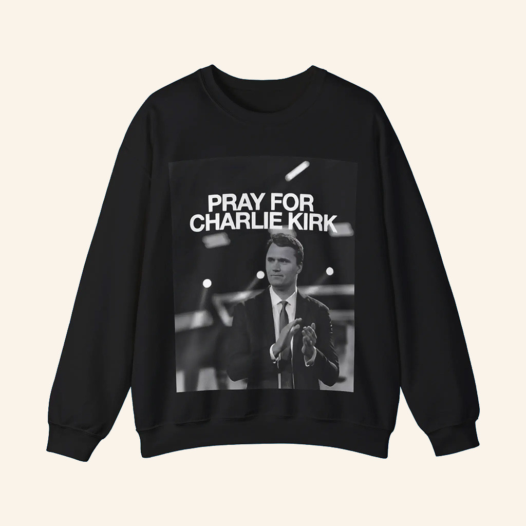 Charlie Kirk Sweatshirt Pray For Charlie Kirk Merch Patriotic Sweatshirt Gifts For Dad-1 Charlie Kirk Sweatshirt Pray For Charlie Kirk Merch Patriotic Sweatshirt Gifts For Dad-1