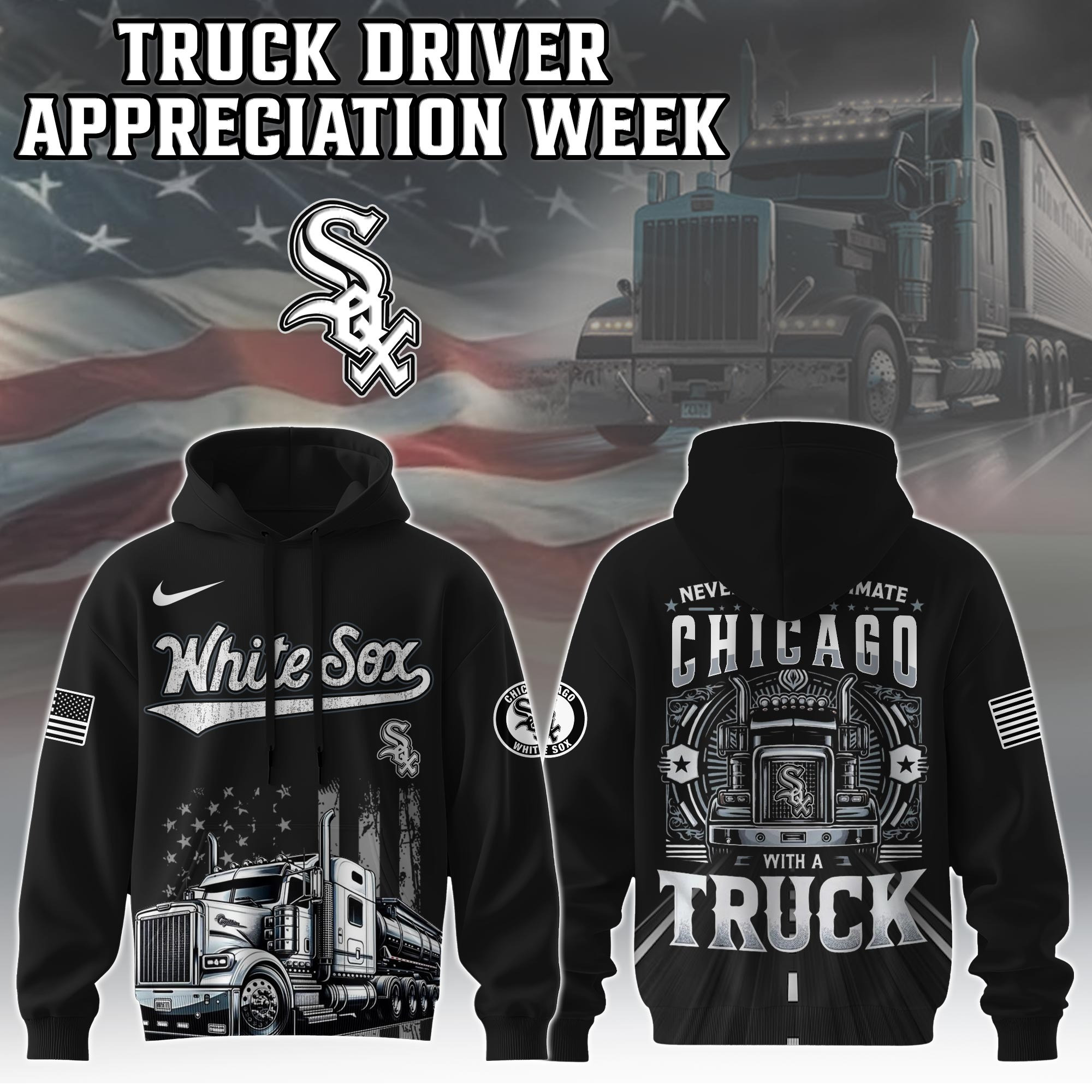 Chicago White Sox Truck Driver Appreciation Week Hoodie Trucker Baseball Fan Dad Gifts-1 Chicago White Sox Truck Driver Appreciation Week Hoodie Trucker Baseball Fan Dad Gifts-1