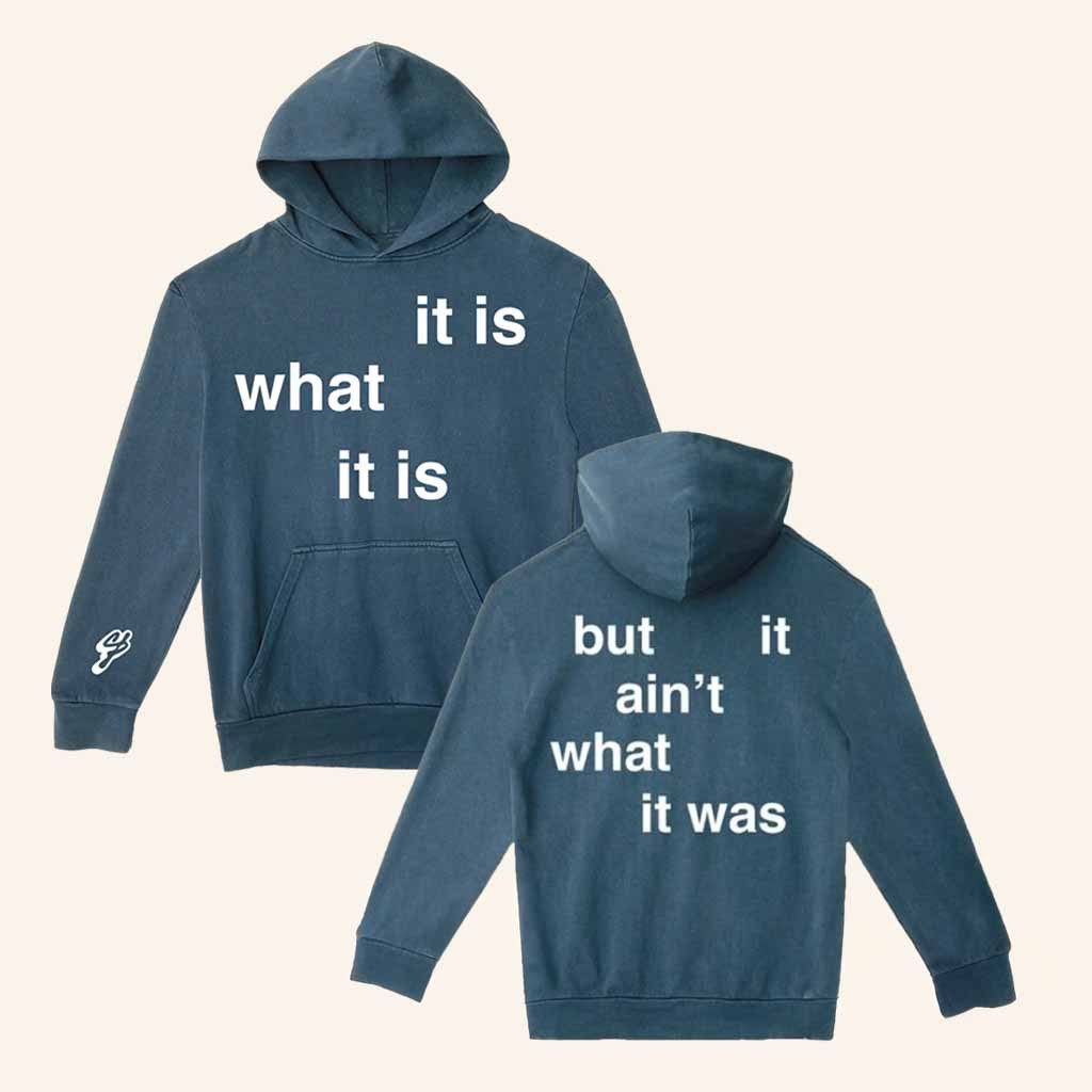 Connor Price Merch It Is What It Is But It Ain't What It Was Hoodie Xmas Presents For Him-1 Connor Price Merch It Is What It Is But It Ain't What It Was Hoodie Xmas Presents For Him-1