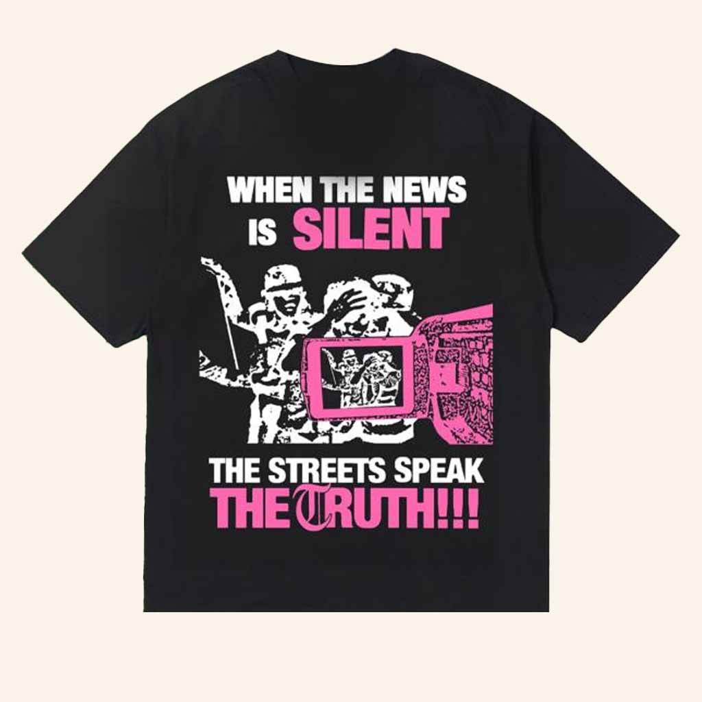 D2o Archive Merch When The News Is Silent The Streets Speak The Truth Shirt Gifts For Sister-1