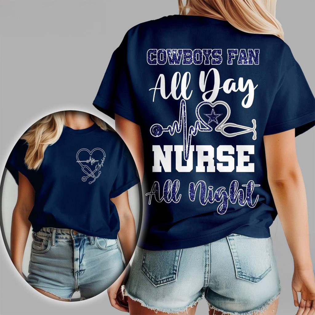 Dallas Cowboys NFL All Day Nurse All Night Shirt Dallas Cowboys Merch Football Related Gifts-1