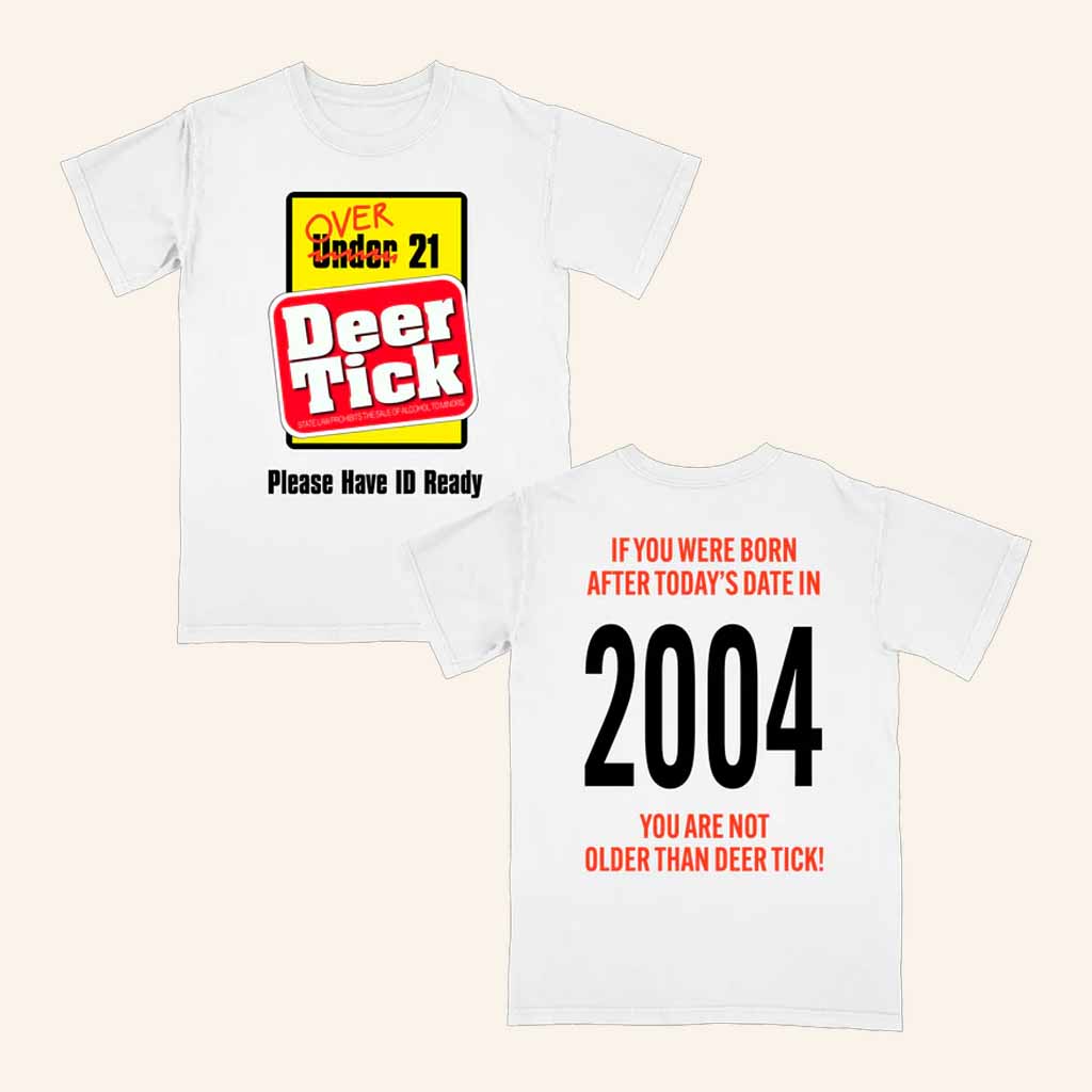 Deer Tick Merch 21st Birthday White T-Shirt Please Have ID Ready Shirt Christmas Gifts-1 Deer Tick Merch 21st Birthday White T-Shirt Please Have ID Ready Shirt Christmas Gifts-1