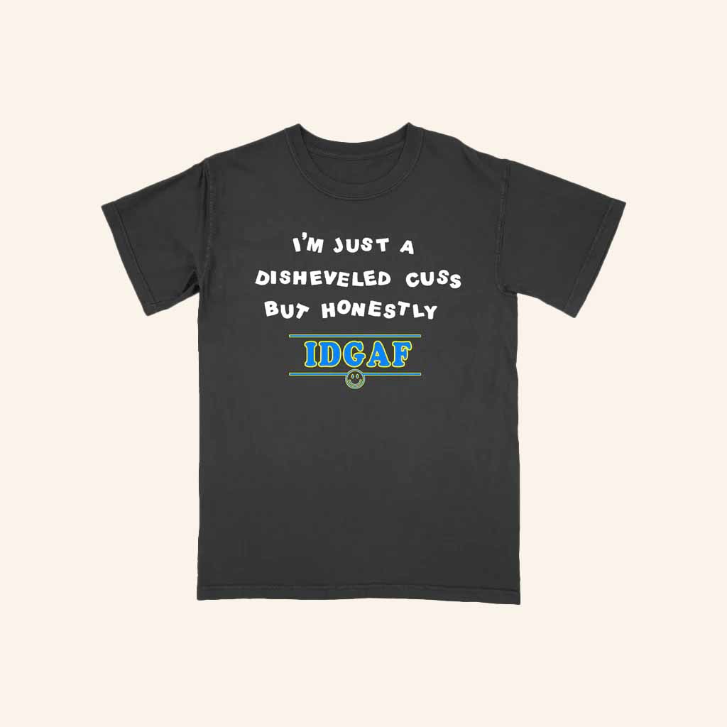 Disheveled Cuss Merch But Honestly IDGAF T-Shirt Christmas Ideas For Adults-1 Disheveled Cuss Merch But Honestly IDGAF T-Shirt Christmas Ideas For Adults-1