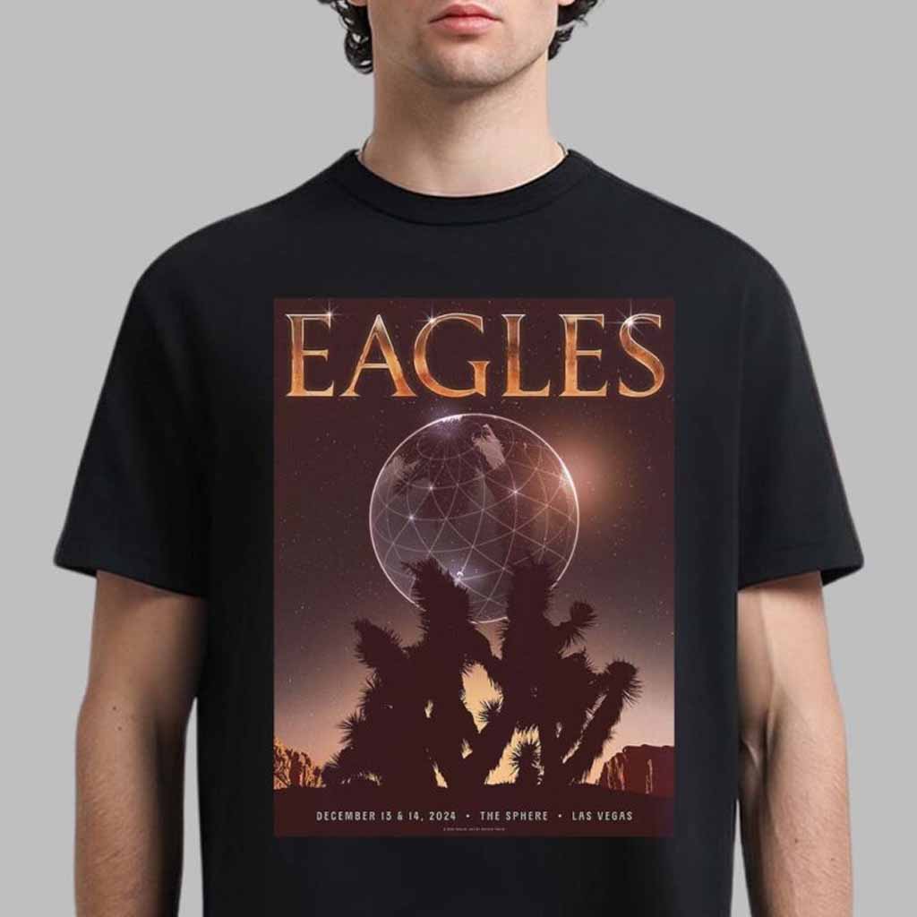 Eagles Gig Poster For Shows Live At The Sphere Las Vegas On December 13 And 14 2024 T-Shirt Eagles Merch Gifts For Father-1 Eagles Gig Poster For Shows Live At The Sphere Las Vegas On December 13 And 14 2024 T-Shirt Eagles Merch Gifts For Father-1