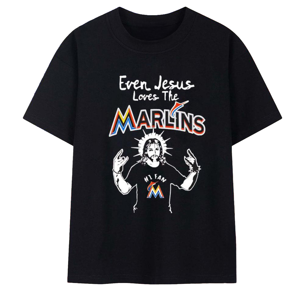 Even Jesus Loves The Miami Marlins T-Shirt Miami Marlins Merch Gifts For Baseball Fans-1 Even Jesus Loves The Miami Marlins T-Shirt Miami Marlins Merch Gifts For Baseball Fans-1