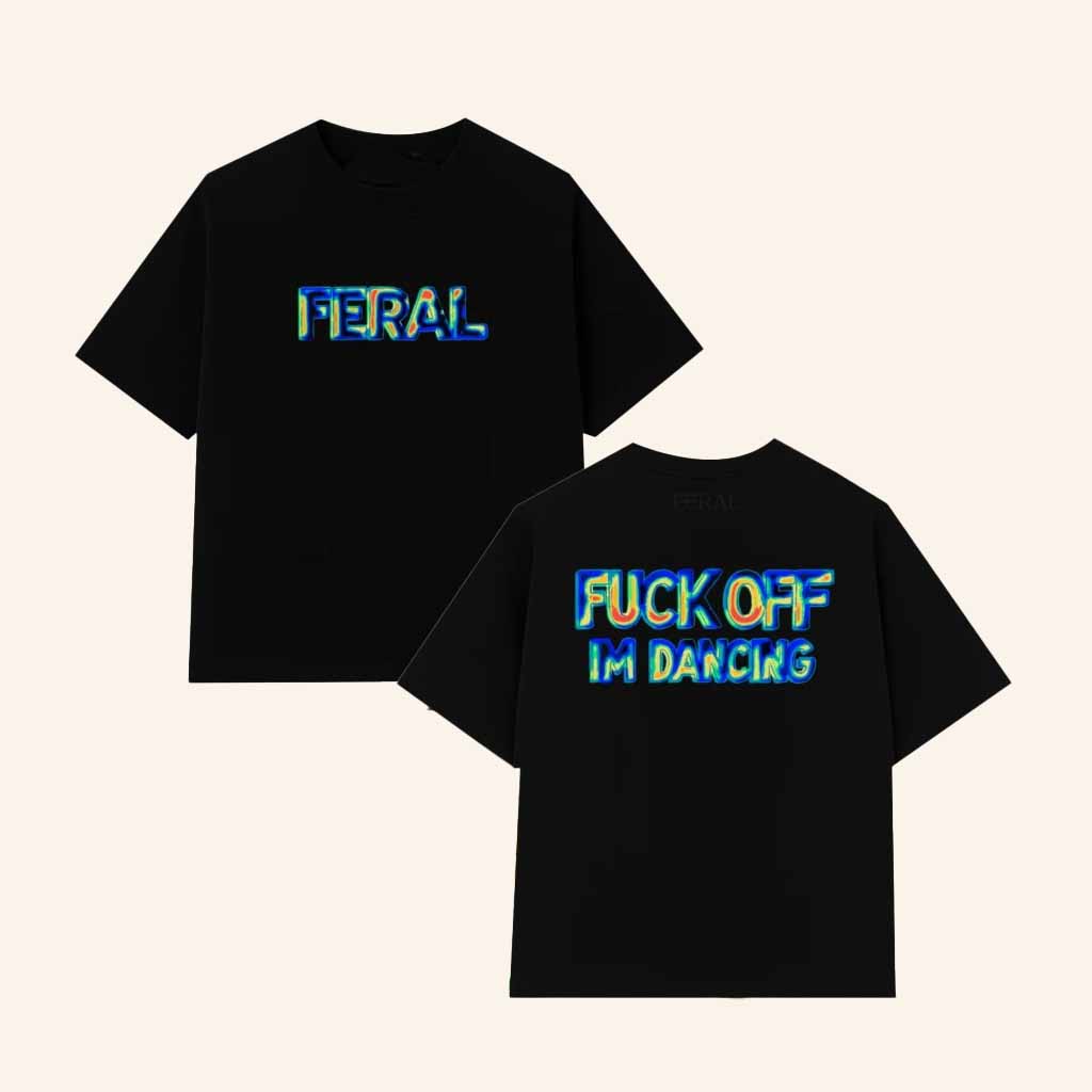 Feral Merch Feral Fuck Off Im Dancing Shirt Christmas Gift Ideas For Brother-1 Feral Merch Feral Fuck Off Im Dancing Shirt Christmas Gift Ideas For Brother-1