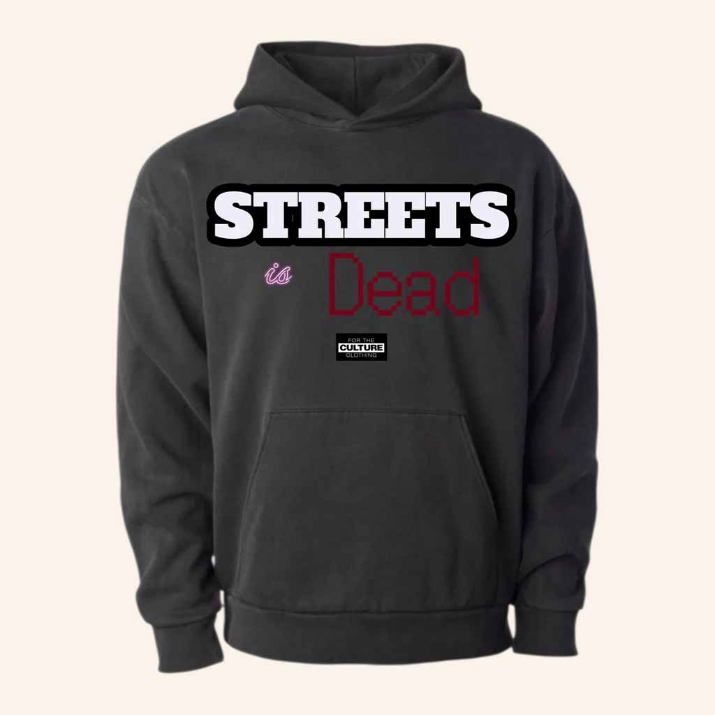 For The Culture Clothing Merch Streets Is Dead Hoodie Good Christmas Gifts For Men-1