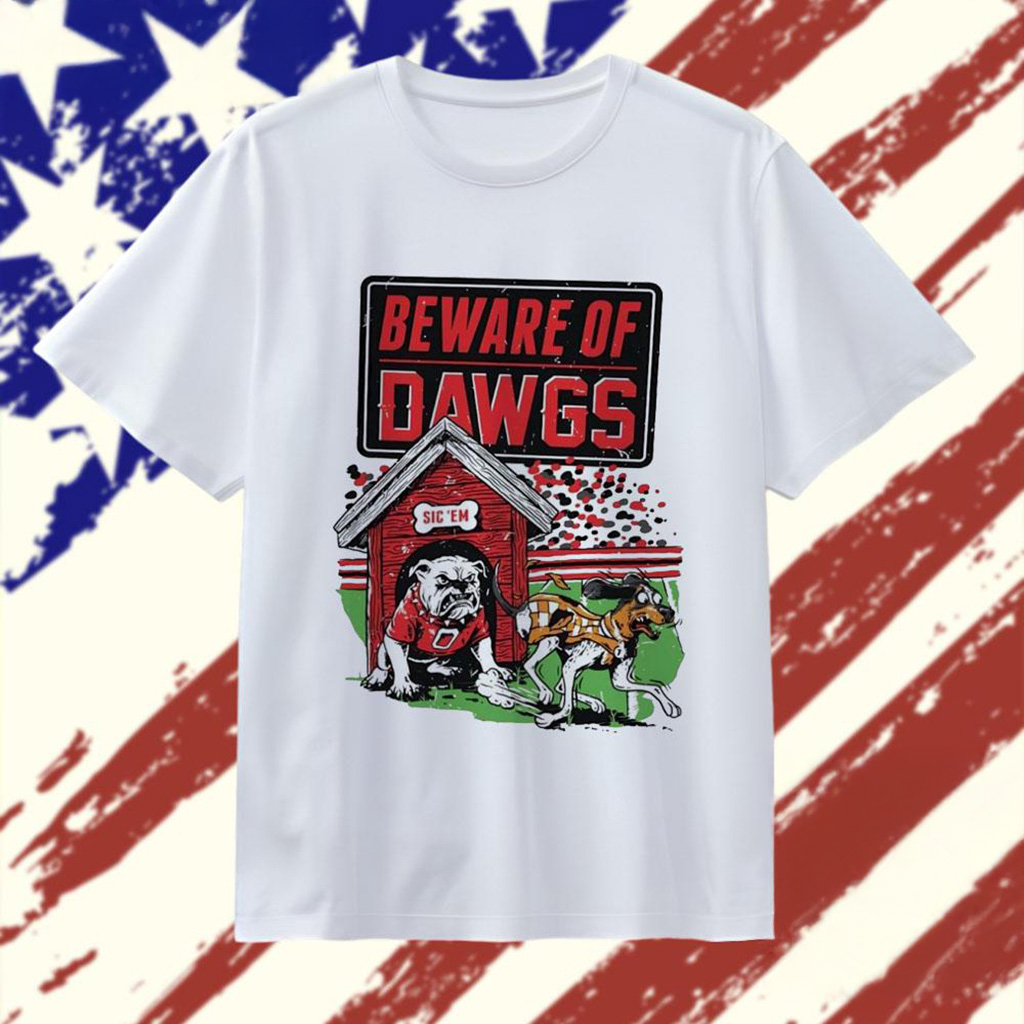 Georgia Bulldogs Beware Of Dawgs T-Shirt Georgia Bulldogs Merch Gift For Football Fans-1 Georgia Bulldogs Beware Of Dawgs T-Shirt Georgia Bulldogs Merch Gift For Football Fans-1