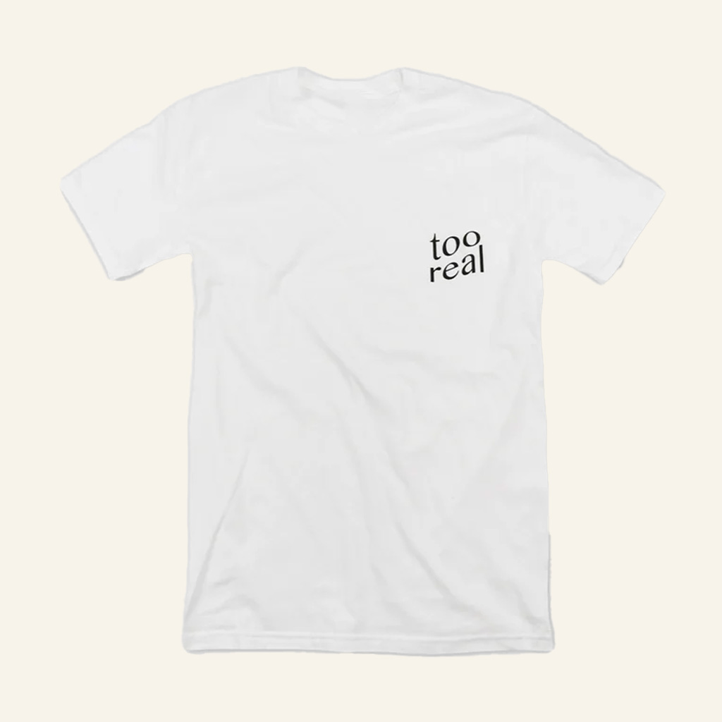 Giraffage Merch Too Real White T-Shirt Cool Christmas Gifts For Her-1 Giraffage Merch Too Real White T-Shirt Cool Christmas Gifts For Her-1