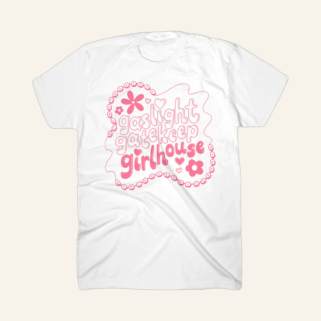 Girlhouse Merch Gaslight Gatekeep Girlhouse White T-Shirt Christmas Ideas For Sister-1 Girlhouse Merch Gaslight Gatekeep Girlhouse White T-Shirt Christmas Ideas For Sister-1