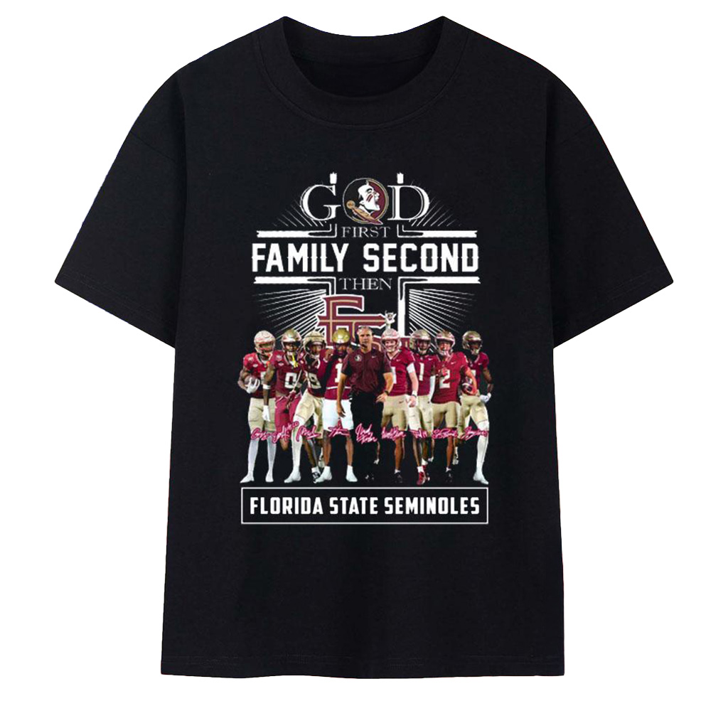 God First Family Second Then Florida State Seminoles T-Shirt Florida State Seminoles Merch-1