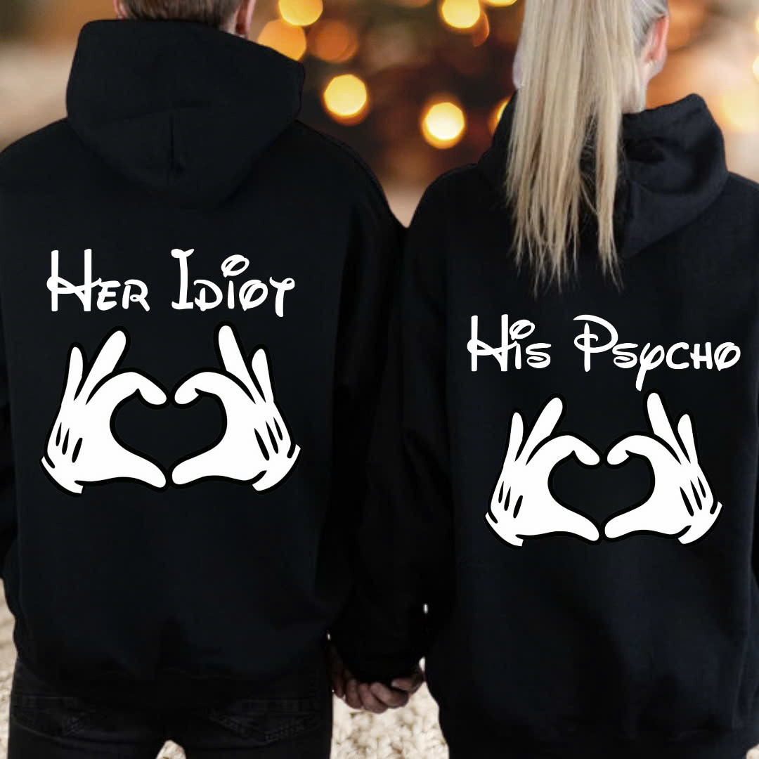 Her Idiot His Psycho Matching Hoodies For Couples Funny Cute Couple Hoodies Valentine Gift-1 Her Idiot His Psycho Matching Hoodies For Couples Funny Cute Couple Hoodies Valentine Gift-1