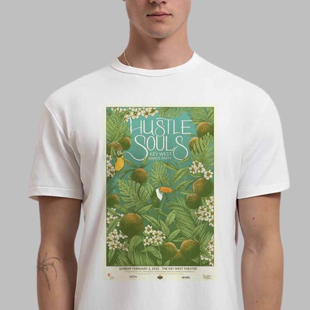 Hustle Souls Key West Dance Party Poster For Show At The Key West Theater In Key West Florida On February 2 2025 T-Shirt Hustle Souls Merch For Fans-1