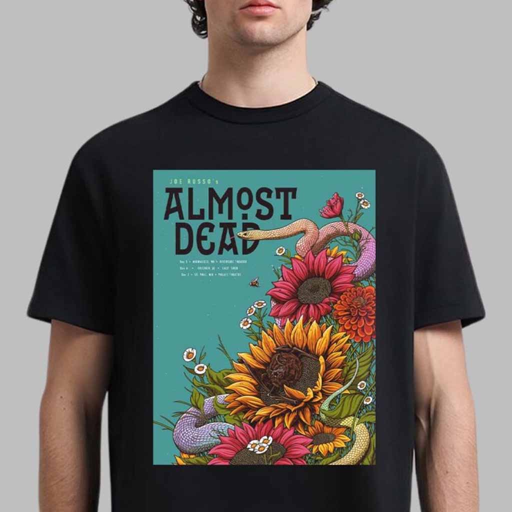 Joe RussoÃ¯Â¿Â½s Almost Dead Poster For Shows In Milwaukee At Riverside Theater On December 5 2024 In Chicago At Salt Shed On December 6 2024 And In St Paul At Palace Theatre On December 7 2024 T-Shirt-1