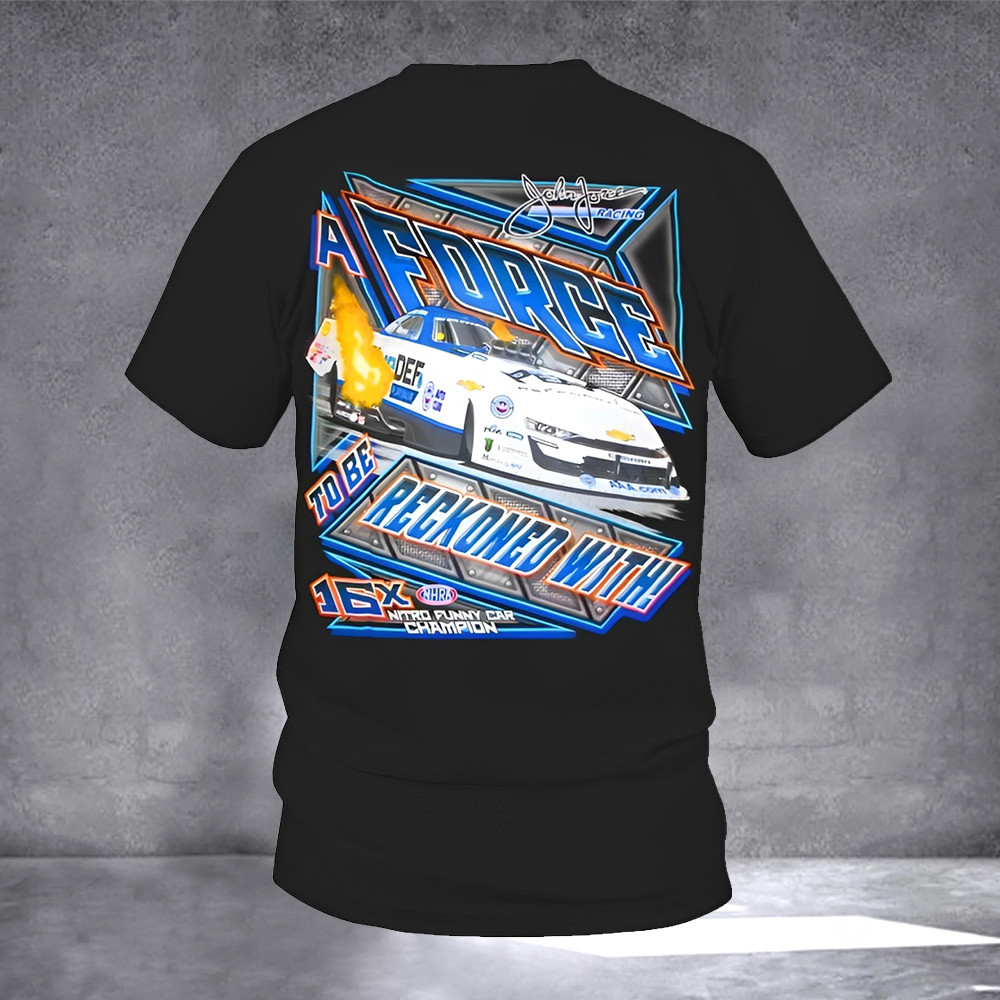 John Force Racing Shirt John Force Racing To Be Reckoned With T-Shirt Mens-1 John Force Racing Shirt John Force Racing To Be Reckoned With T-Shirt Mens-1