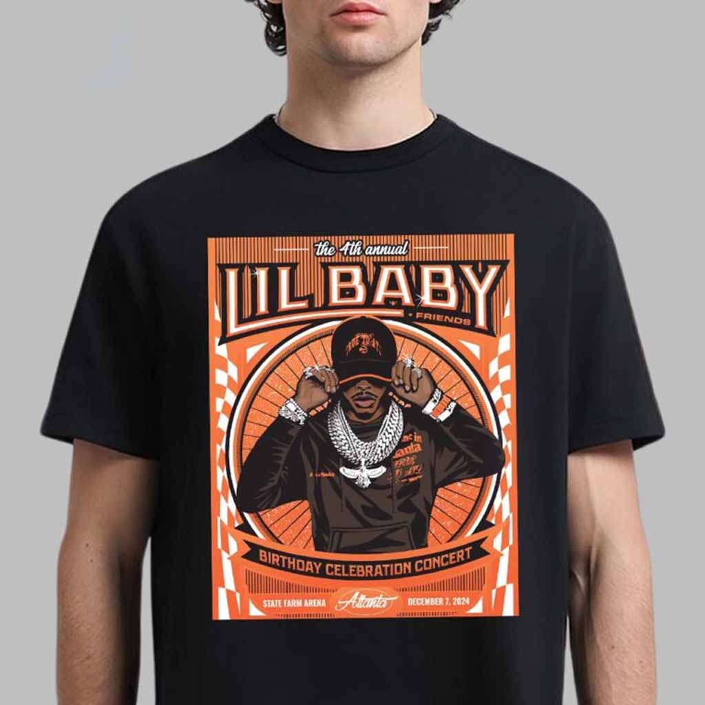 Lil Baby The 4th Annual Birthday Celebration Concert Poster For Atlanta At State Farm Arena On December 7 2024 T-Shirt Gift Ideas For Him-1