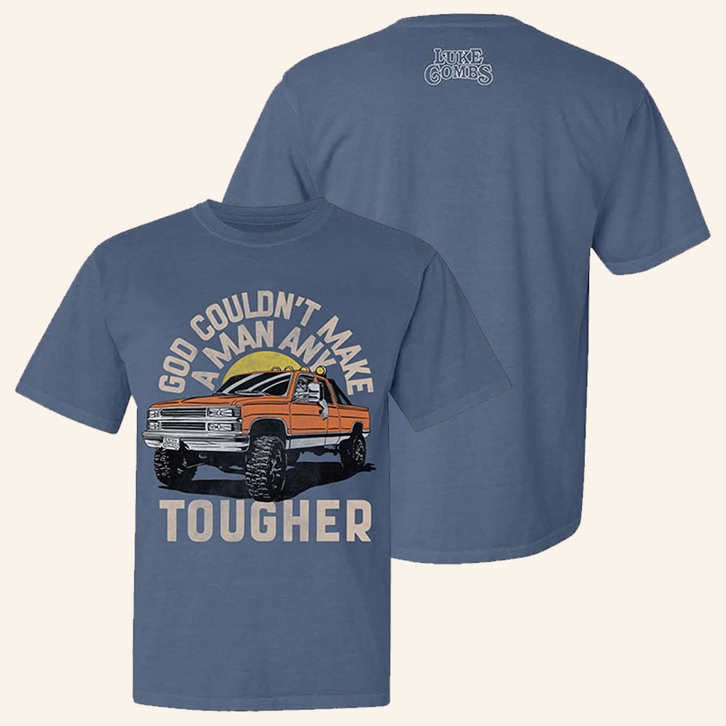 Luke Combs Merch God Couldn't Make A Man Any Tougher Shirt Best Gift For Him-1