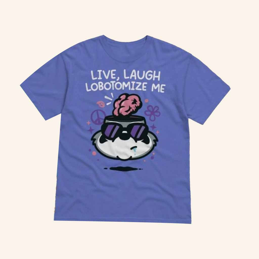 MandatoryFunDay Merch Live Laugh Lobotomize T-Shirt Gifts For Besties-1