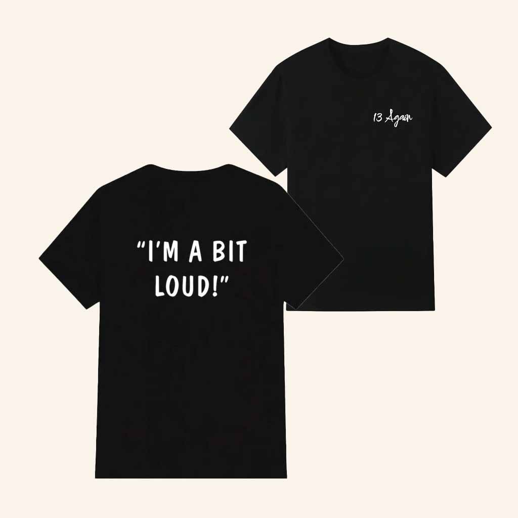 Max And Harvey Merch 13 Again I'm A Bit Loud Shirt Presents For Music Lovers-1