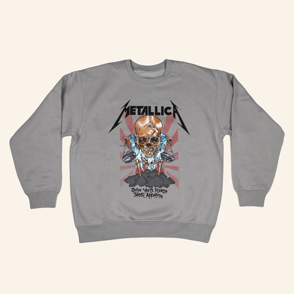 Metallica Merch Boris Soon You'll Please Their Appetite Sweatshirt Gifts For Band Fans-1 Metallica Merch Boris Soon You'll Please Their Appetite Sweatshirt Gifts For Band Fans-1