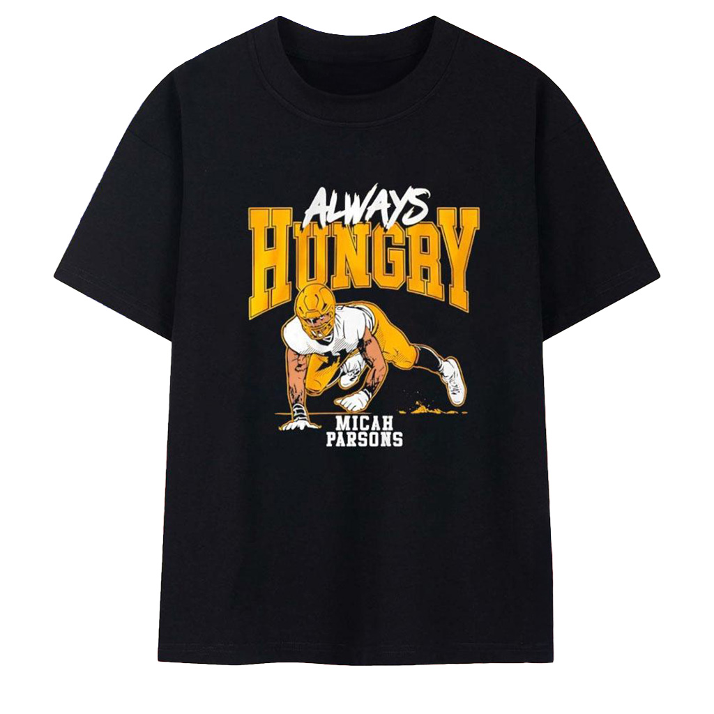 Micah Parsons Always Hungry Green Bay Packers T-Shirt Micah Parsons Merch Football Fan Gifts-1