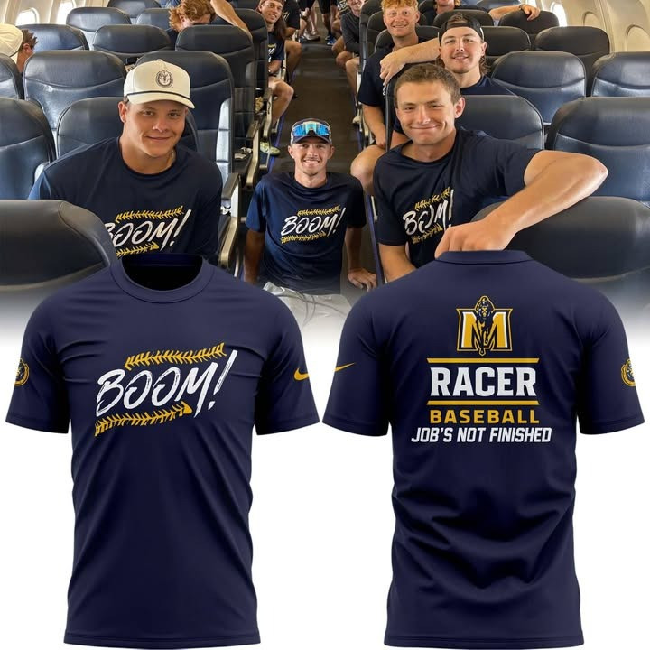 Murray State Baseball Boom T-Shirt Racer Baseball Job's Not Finished Fan Merch-1 Murray State Baseball Boom T-Shirt Racer Baseball Job's Not Finished Fan Merch-1