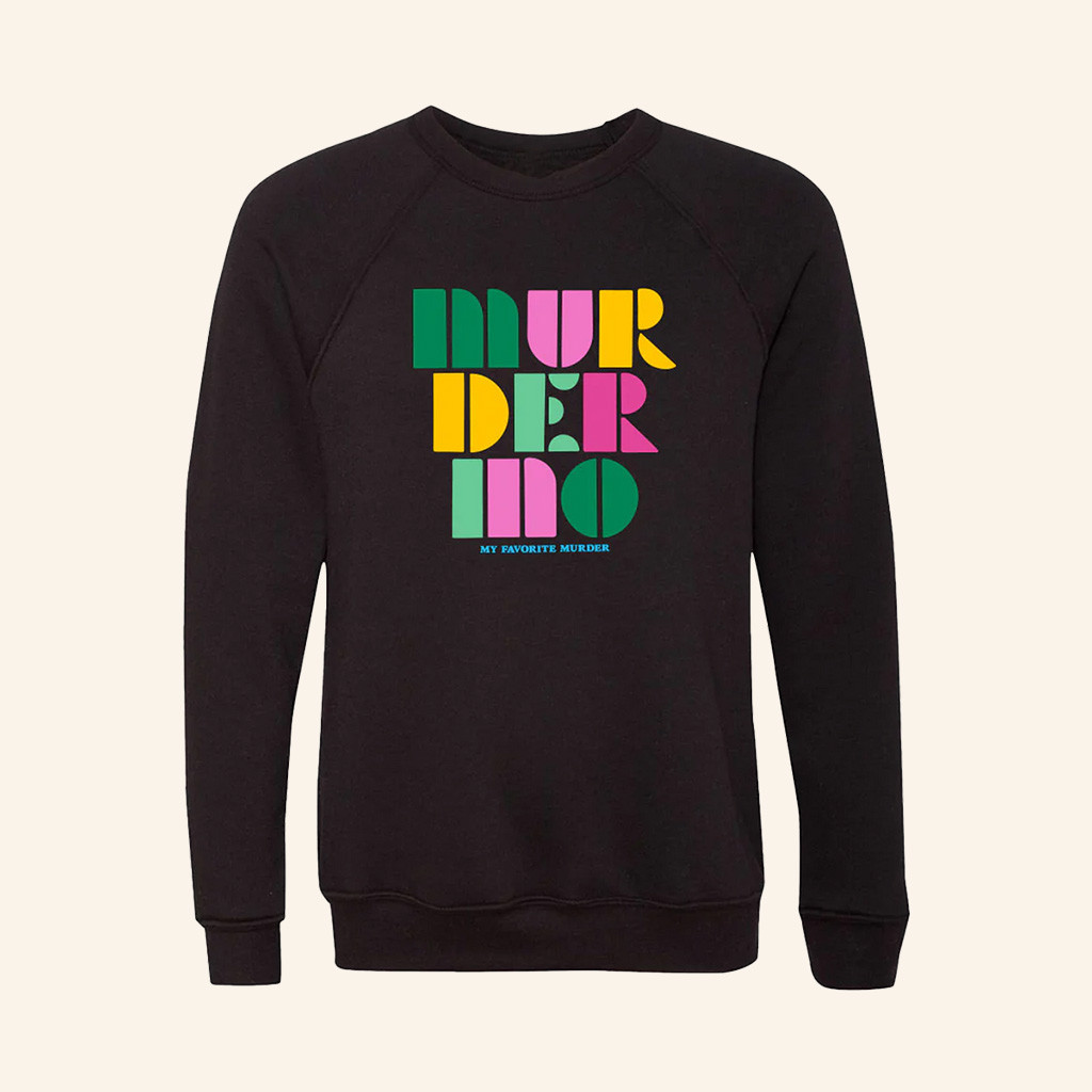 My Favorite Murder Merch Murder Ino Sweatshirt Birthday Gifts For Friends-1 My Favorite Murder Merch Murder Ino Sweatshirt Birthday Gifts For Friends-1