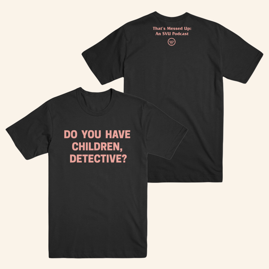 My Favorite Murder Merch That's Messed Up Do You Have Children Detective T-Shirt Friends Gifts-1 My Favorite Murder Merch That's Messed Up Do You Have Children Detective T-Shirt Friends Gifts-1