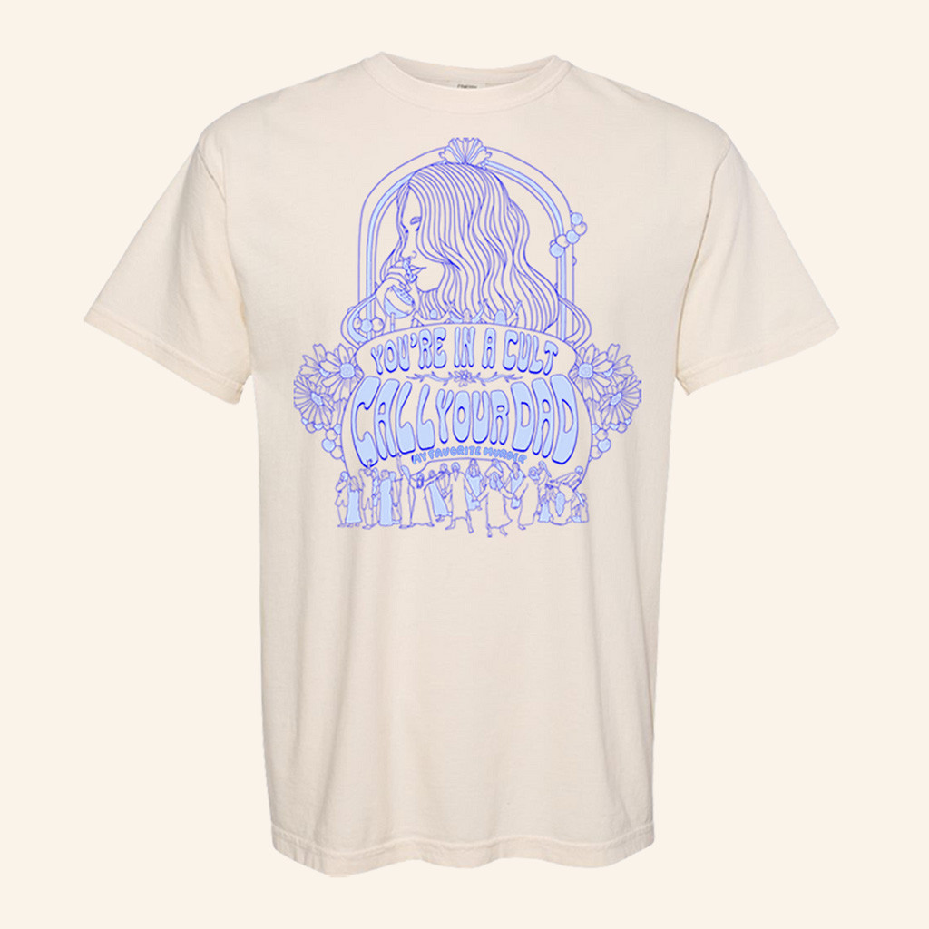 My Favorite Murder Merch You're In A Cult Call Your Dad T-Shirt Gifts For Wife-1