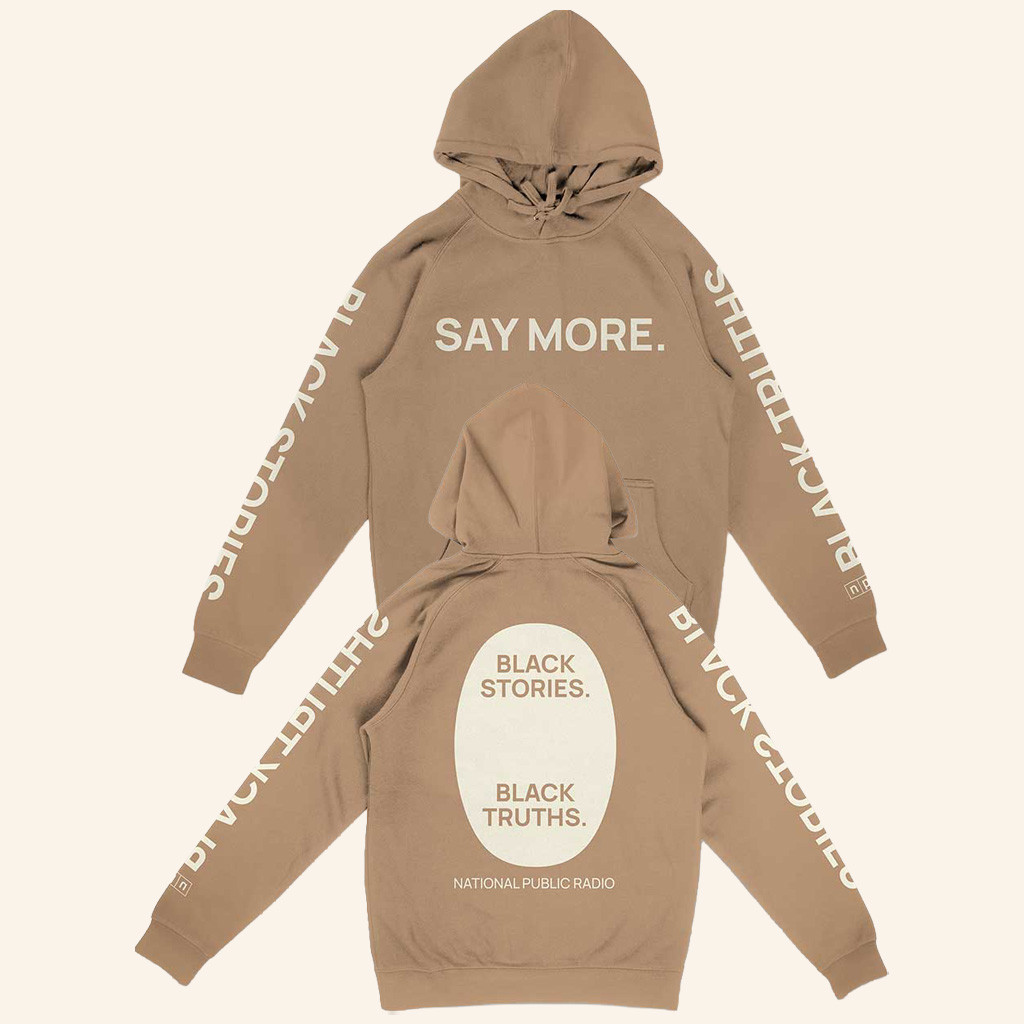 NPR Merch Say More Black Stories Black Truths Hoodie Christmas Gifts For Men-1 NPR Merch Say More Black Stories Black Truths Hoodie Christmas Gifts For Men-1