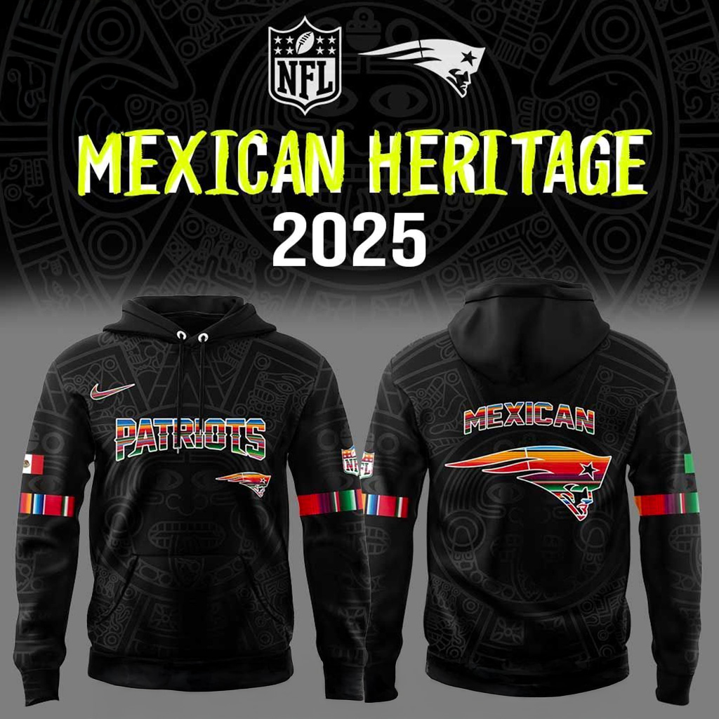 New England Patriots Mexican Heritage 2025 Hoodie Patriots Merch Gift For Brother-1 New England Patriots Mexican Heritage 2025 Hoodie Patriots Merch Gift For Brother-1