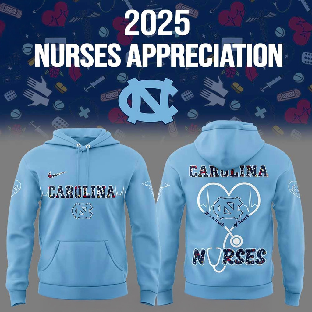 North Carolina Tar Heels x Nurses Appreciation 2025 Hoodie Fan Merch Gift For Brother-1 North Carolina Tar Heels x Nurses Appreciation 2025 Hoodie Fan Merch Gift For Brother-1