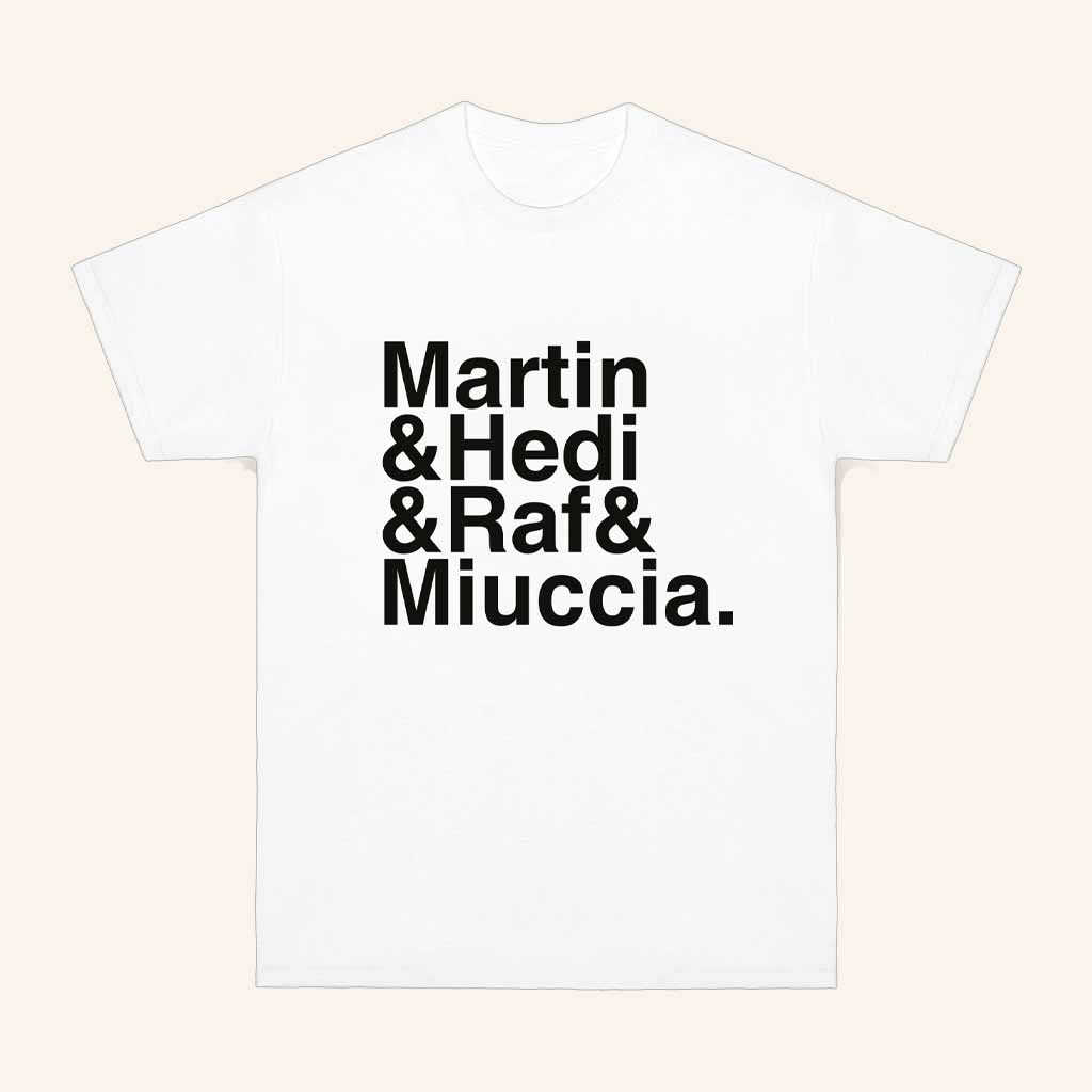 Nss Edicola Merch Fuorimoda Martin Hedi Raf Miuccia White Shirt Xmas Gifts For Friend-1
