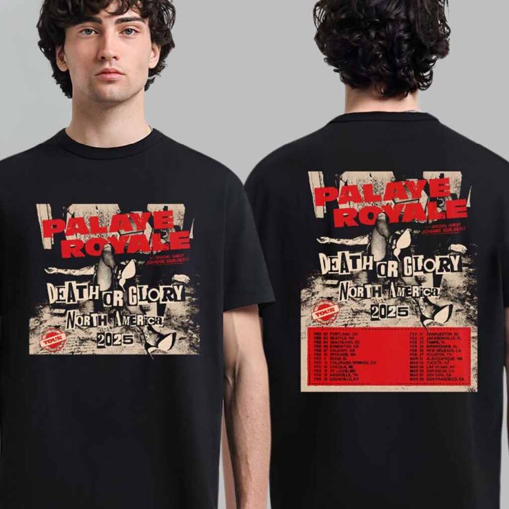 Palaye Royale Death Or Glory North America 2025 Tour Schedule Date List T-Shirt Gift Ideas For Fans-1 Palaye Royale Death Or Glory North America 2025 Tour Schedule Date List T-Shirt Gift Ideas For Fans-1