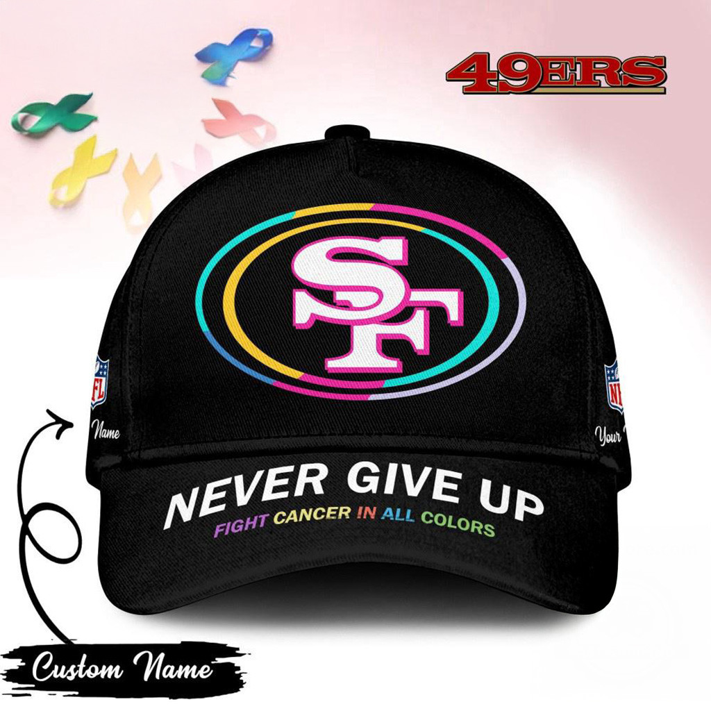 Personalized San Francisco 49ers Never Give Up Fight Cancer In All Colors Hat 49ers Merch-1