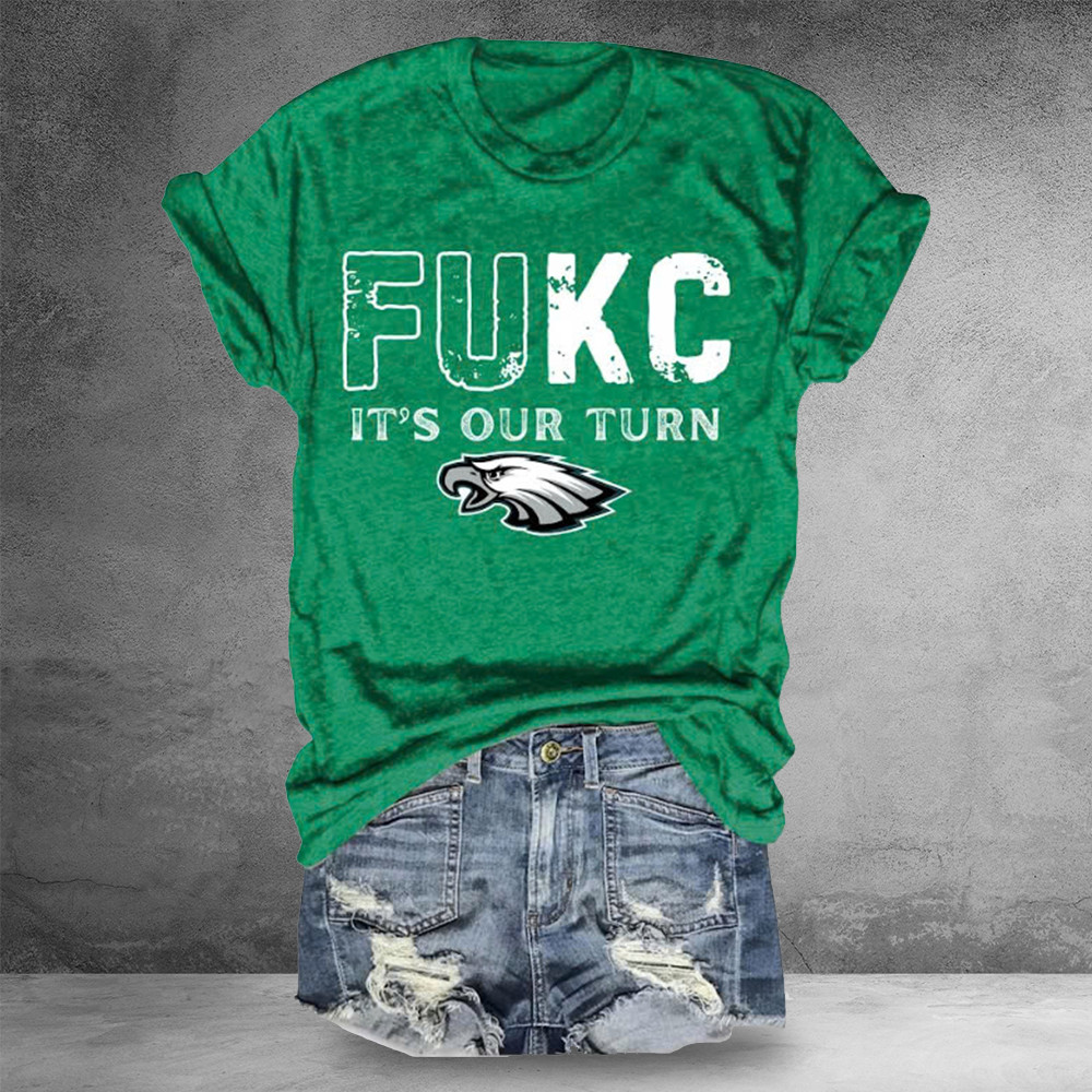 Philadelphia Eagles Fukc It's Our Turn Shirt Best Gifts For Eagles Fans-1