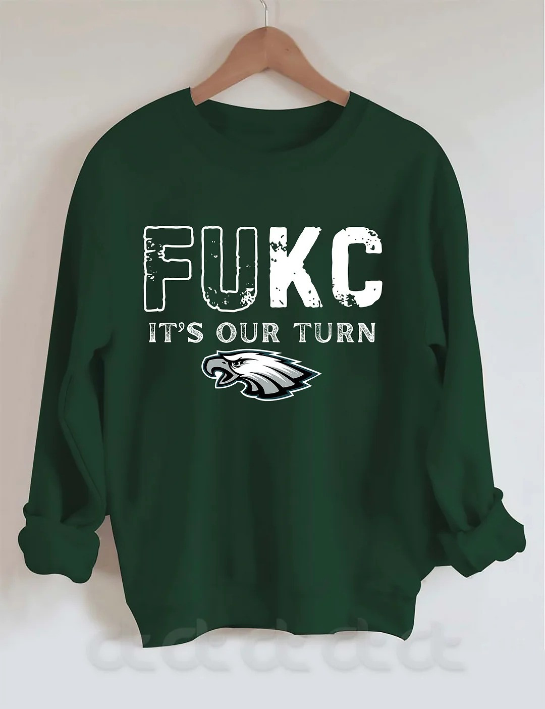 Philadelphia Eagles Fukc It's Our Turn Sweatshirt Clothing Gifts For Eagles Fans Merch-1 Philadelphia Eagles Fukc It's Our Turn Sweatshirt Clothing Gifts For Eagles Fans Merch-1