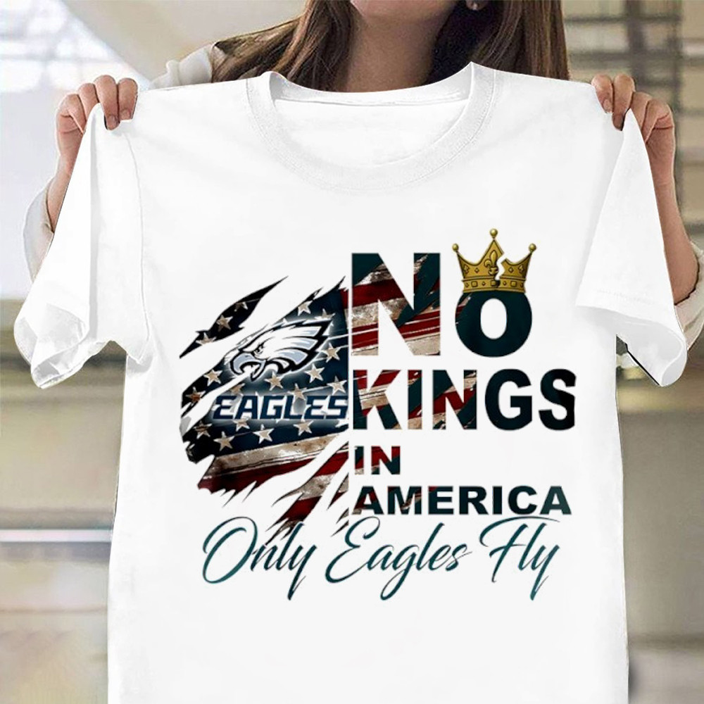 Philadelphia Eagles No Kings In America Shirt Only Eagles Fly No Kings Protest Merch-1