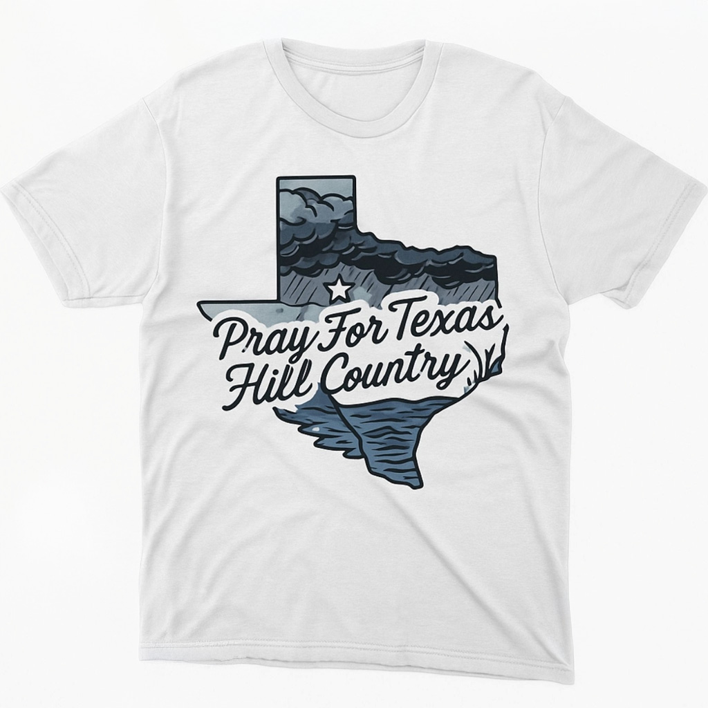 Pray For Texas Hill Country Shirt 2025 Texas Strong T-Shirt Gifts For Dad-1 Pray For Texas Hill Country Shirt 2025 Texas Strong T-Shirt Gifts For Dad-1