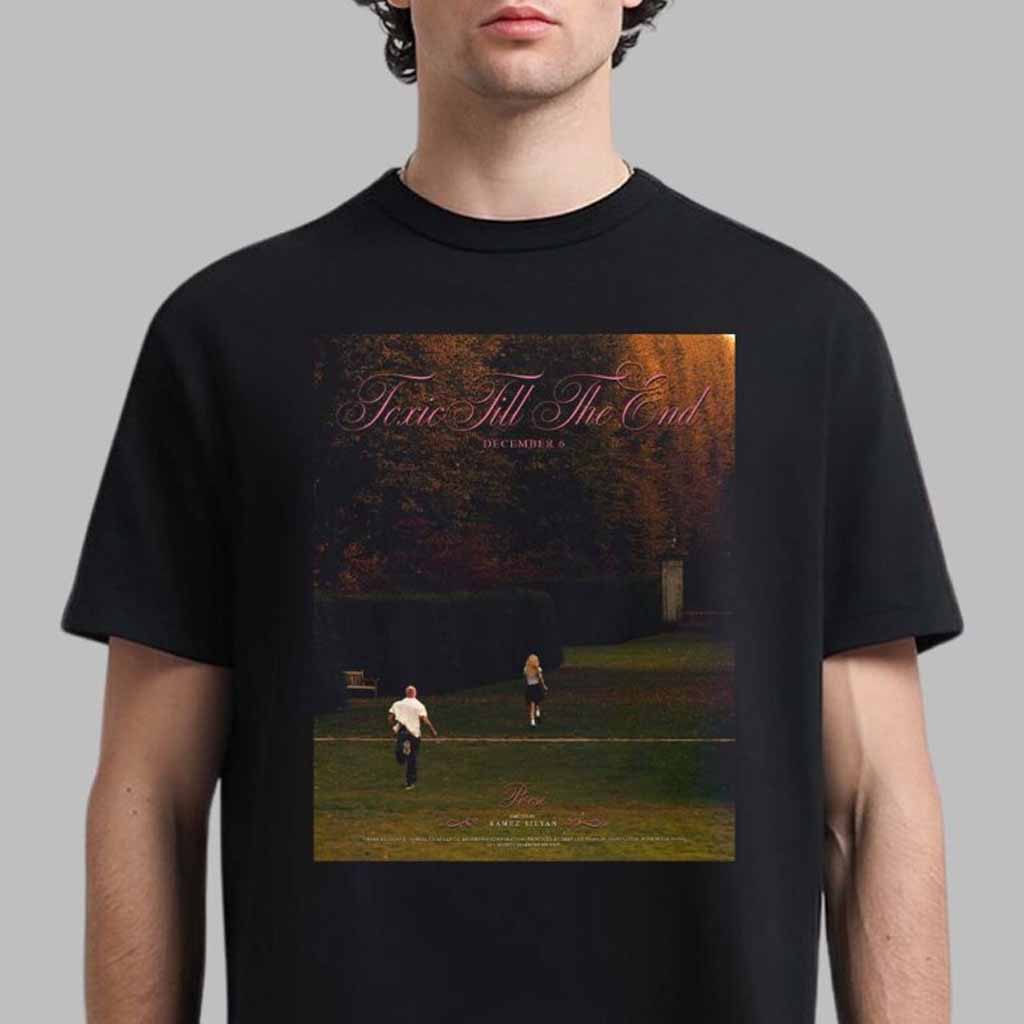 Roses Toxic Till The End Song Poster Out On December 6 2024 T-Shirt Fan Apparel Dad Gifts-1 Roses Toxic Till The End Song Poster Out On December 6 2024 T-Shirt Fan Apparel Dad Gifts-1