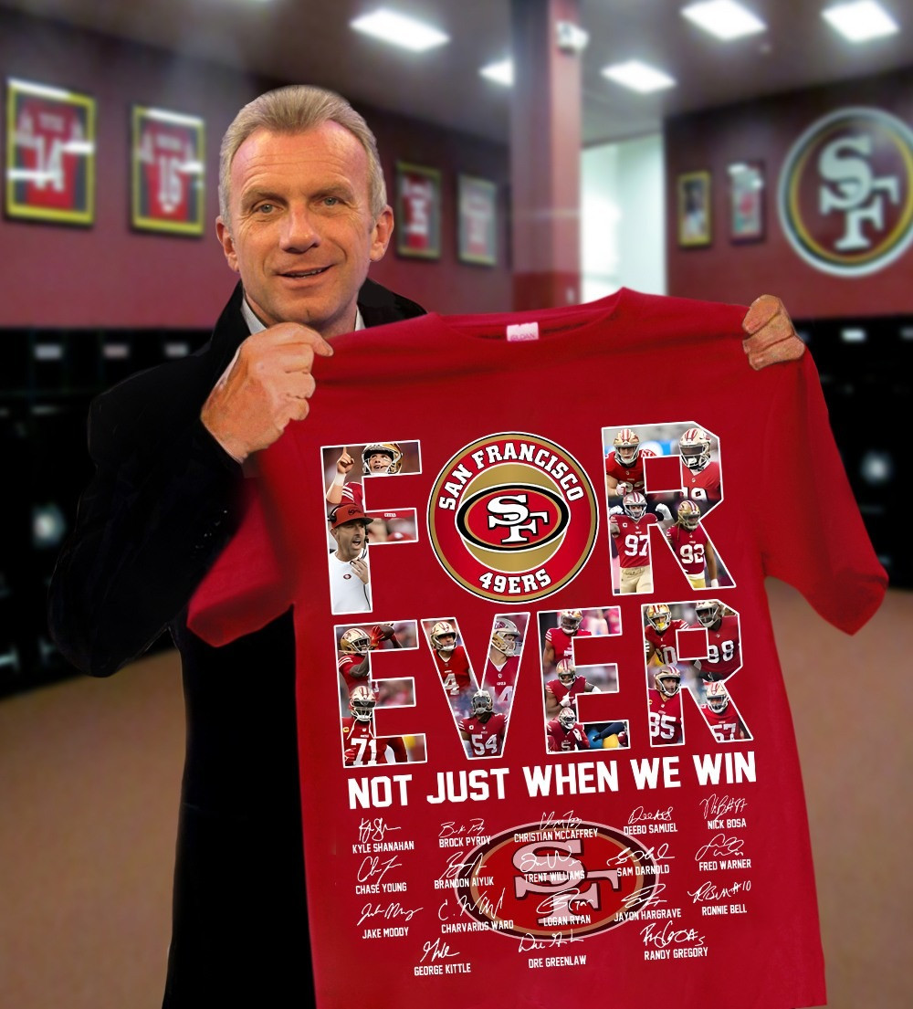 San Francisco 49Ers Forever Not Just When We Win Shirt Unique 49Ers Gifts For Fans-1