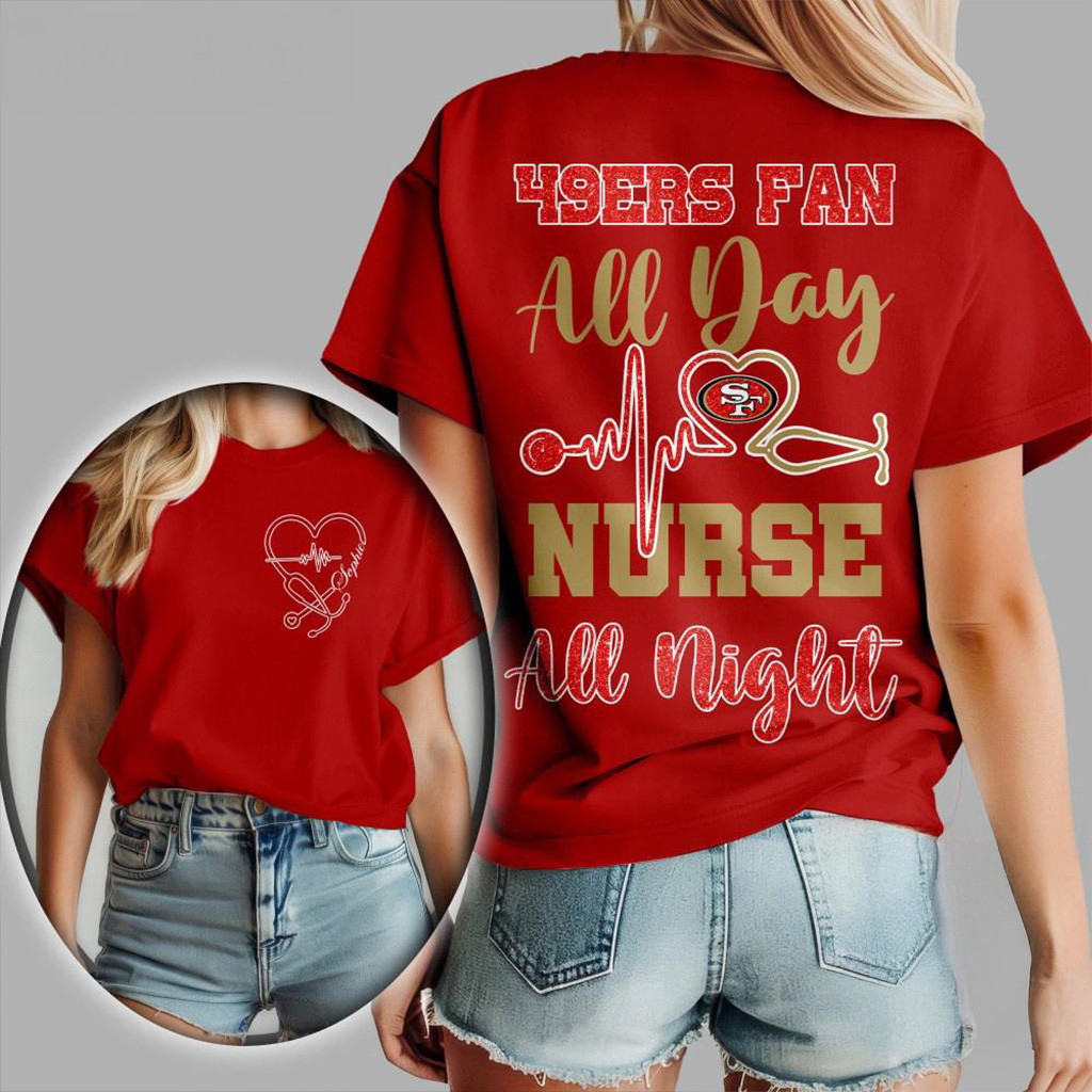 San Francisco 49ers NFL All Day Nurse All Night T-Shirt 49ers Merch Fans Gifts-1